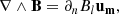 $$ \begin{aligned} \mathbf{\nabla } \wedge \mathbf{B } = \partial _n B_l \mathbf{u_m } ,\end{aligned} $$
