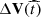$ \Delta{\mathbf{V}}(\widehat{t}) $