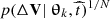 $ p(\Delta {\mathbf{V}}|~\boldsymbol{\uptheta}_k, \widehat{t})^{1/N} $