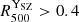 $ {R_{500}^{\mathrm{Y}_\mathrm{{SZ}}}} > 0.4 $