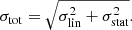 $$ \begin{aligned} \sigma _{\rm tot} = \sqrt{\sigma _{\rm lin}^2 + \sigma _{\rm stat}^2}. \end{aligned} $$