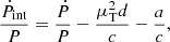 $$ \begin{aligned} \dfrac{\dot{P}_{\rm int}}{P} = \dfrac{\dot{P}}{P} - \dfrac{\mu _{\rm T}^2 d}{c} - \dfrac{a}{c}, \end{aligned} $$