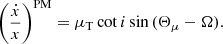 $$ \begin{aligned} \left(\dfrac{\dot{x}}{x}\right)^\mathrm{PM} = \mu _{\rm T} \cot {i}\sin {(\Theta _\mu -\Omega )}. \end{aligned} $$