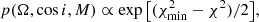 $$ \begin{aligned} p(\Omega ,\cos {i},M) \propto \exp {\left[(\chi ^2_{\rm min}-\chi ^2)/2\right]}, \end{aligned} $$