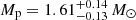 $ M_{\mathrm{p}}=1.61^{+0.14}_{-0.13}\,M_{\odot} $