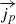 $ \overrightarrow{j_p} $