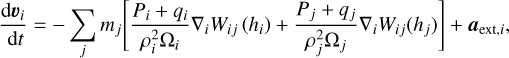 ${{{\rm{d}}{{\bf{\upsilon }}_i}} \over {{\rm{d}}t}} = - \sum\limits_j {{m_j}\left[ {{{{P_i} + {q_i}} \over {\rho _i^2{\rm{\Omega }}}}{\nabla _i}{W_{ij}}\left( {{h_i}} \right) + {{{P_j} + {q_j}} \over {\rho _j^2{{\rm{\Omega }}_j}}}{\nabla _i}{W_{ij}}\left( {{h_j}} \right)} \right] + {{\bf{a}}_{{\rm{ext}},i}},} $