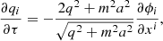 $$ \begin{aligned}&\frac{\partial q_i}{\partial \tau } = -\frac{2q^2 + m^2a^2}{\sqrt{q^2 + m^2a^2}}\frac{\partial \phi _{i}}{\partial x^i},\end{aligned} $$