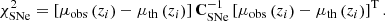 Mathematical equation: $$ \begin{aligned} \chi _{\rm SNe}^{2}= \left[\mu _{\mathrm{obs} }\left(z_{i}\right)-\mu _{\mathrm{th} }\left(z_{i}\right)\right]\mathbf C _{\rm SNe}^{-1}\left[\mu _{\mathrm{obs} }\left(z_{i}\right)-\mu _{\mathrm{th} }\left(z_{i}\right)\right]^\mathrm{T} .\end{aligned} $$