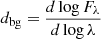 $ d_{\mathrm{bg}} = \frac{d \log F_\lambda}{d \log\lambda} $