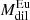 $ M_{\mathrm{dil}}^{\mathrm{Eu}} $