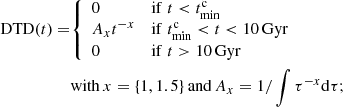 $$ \begin{aligned} \mathrm{DTD}(t) =&{\left\{ \begin{array}{ll} 0&\mathrm{if}\; t < t_{\rm min}^\mathrm{c}\\ A_x t^{-x}&\mathrm{if}\; t_{\rm min}^\mathrm{c} < t < 10\,\mathrm{Gyr} \\ 0&\mathrm{if}\; t > 10\,\mathrm{Gyr} \\ \end{array}\right.}\nonumber \\&\mathrm{with} \, x = \{1, 1.5\}\, \mathrm{and} \, A_x = 1/ \int \tau ^{-x} \mathrm{d}\tau ; \end{aligned} $$