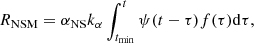 $$ \begin{aligned} R_{\rm NSM} = \alpha _{\rm NS} k_{\alpha } \int _{t_{\rm min}}^t \psi (t-\tau )f(\tau ) \mathrm{d}\tau , \end{aligned} $$