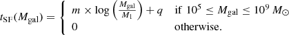 $$ \begin{aligned} t_{\rm SF}(M_{\rm gal}) = {\left\{ \begin{array}{ll} m \times \log \left(\frac{M_{\rm gal}}{M_1}\right) + q&\mathrm{if}\; 10^5 \le M_{\rm gal} \le 10^9\,M_{\odot } \\ 0&\mathrm{otherwise}. \end{array}\right.} \end{aligned} $$