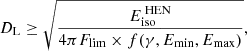Mathematical equation: $$ \begin{aligned} D_{\rm L} \ge \sqrt{\frac{E_{\text{iso}}^{\text{ HEN}}}{4\pi F_{\text{lim}} \times f(\gamma ,E_{\text{min}},E_{\text{max}})}} ,\end{aligned} $$