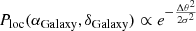 Mathematical equation: $ P_{\text{loc}}(\alpha_\text{Galaxy}, \delta_\text{Galaxy}) \propto e^{-\frac{\Delta \theta^2}{2 \sigma^2}} $