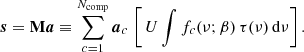 $$ \begin{aligned} {\boldsymbol{s}} = \mathbf M {\boldsymbol{a}} \equiv \sum _{c=1}^{N_{\mathrm{comp} }}{\boldsymbol{a}}_c\, \left[\,U \int f_c(\nu ; \beta )\, \tau (\nu )\,\mathrm{d} \nu \right]. \end{aligned} $$