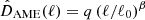 $ \hat{D}_{\mathrm{AME}}(\ell) = q\,(\ell/\ell_{0})^{\beta} $