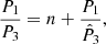 Mathematical equation: $$ \begin{aligned} \dfrac{P_1}{P_3} = n + \dfrac{P_1}{\hat{P}_3}, \end{aligned} $$