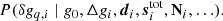 $$ \begin{aligned}&P(\delta g_{q, i}\mid g_0, \Delta g_i, \boldsymbol{d}_i, \boldsymbol{s}_i^{\mathrm{tot} }, \mathbf N _i, \ldots ). \end{aligned} $$