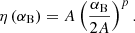 $$ \begin{aligned} \eta \left( \alpha _{\rm B} \right) = A \left( \alpha _{\rm B} \over 2A \right)^p . \end{aligned} $$
