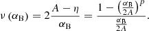 $$ \begin{aligned} \nu \left( \alpha _{\rm B} \right) = 2\frac{A - \eta }{\alpha _{\rm B}} = \frac{1 - \left( \alpha _{\rm B} \over 2A \right)^p}{{\alpha _{\rm B} \over 2A }}. \end{aligned} $$