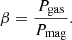 $$ \begin{aligned} \beta = \frac{P_{\rm gas}}{P_{\rm mag}}. \end{aligned} $$