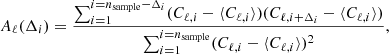 $$ \begin{aligned} A_{\ell } (\Delta _i) = \frac{\sum _{i=1}^{i=n_{\mathrm{sample} } - \Delta _i} (C_{\ell ,i} - \langle C_{\ell ,i} \rangle ) (C_{\ell ,i + \Delta _i} - \langle C_{\ell ,i} \rangle )}{\sum _{i=1}^{i=n_{\mathrm{sample} }} (C_{\ell ,i} - \langle C_{\ell ,i} \rangle )^2}, \end{aligned} $$