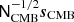 $ {\mathsf{N}}_{\mathrm{CMB}}^{-1/2}{\boldsymbol{s}}_{\mathrm{CMB}} $