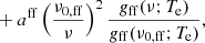 $$ \begin{aligned}&+ a^{\mathrm{ff} } \left(\frac{\nu _{0,\mathrm{ff} }}{\nu }\right)^2 \frac{g_{\mathrm{ff} }(\nu ;T_{\mathrm{e} })}{g_{\mathrm{ff} } (\nu _{0,\mathrm{ff} };T_{\mathrm{e} })} ,\end{aligned} $$
