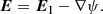 $$ \begin{aligned} \boldsymbol{E} = \boldsymbol{E}_{\rm I} - \nabla \psi . \end{aligned} $$