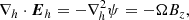 $$ \begin{aligned}&\nabla _h \cdot \boldsymbol{E}_h = -\nabla _h^2 \psi = - \Omega B_z ,\end{aligned} $$
