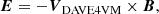 $$ \begin{aligned} \boldsymbol{E} = - \boldsymbol{V}_{\rm DAVE4VM} \times \boldsymbol{B}, \end{aligned} $$