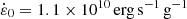 $ \dot\varepsilon_0=1.1\times 10^{10}\,\mathrm{erg\,s^{-1}\,g^{-1}} $