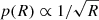 $ p(R) \propto 1/\sqrt{R} $