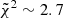 $ \tilde{\chi}^2\sim 2.7 $
