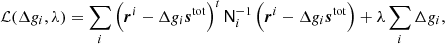 $$ \begin{aligned} \mathcal{L} (\Delta g_i, \lambda ) = \sum _i \left({\boldsymbol{r}}^{i}-\Delta g_i {\boldsymbol{s}}^{\mathrm{tot} }\right)^{t} \mathsf N _i^{-1} \left({\boldsymbol{r}}^{i}-\Delta g_i {\boldsymbol{s}}^{\mathrm{tot} }\right) + \lambda \sum _i \Delta g_i, \end{aligned} $$