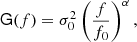 $$ \begin{aligned} \mathsf G (f) = \sigma _0^2\left(\frac{f}{f_0}\right)^\alpha , \end{aligned} $$