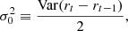 $$ \begin{aligned} \sigma _0^2 \equiv \frac{\mathrm{Var} (r_{t}-r_{t-1})}{2}, \end{aligned} $$