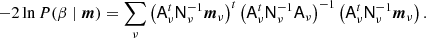 $$ \begin{aligned} -2\ln P(\beta \mid {\boldsymbol{m}}) = \sum _{\nu }\left(\mathsf A _{\nu }^{t}\mathsf N _{\nu }^{-1}{\boldsymbol{m}}_{\nu }\right)^{t} \left(\mathsf A _{\nu }^{t}\mathsf N _{\nu }^{-1}\mathsf A _{\nu }\right)^{-1} \left(\mathsf A _{\nu }^{t}\mathsf N _{\nu }^{-1}{\boldsymbol{m}}_{\nu }\right). \end{aligned} $$