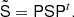 $$ \begin{aligned}&\tilde{\mathsf{S }} = \mathsf P \mathsf S \mathsf P ^{t}. \end{aligned} $$