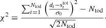 $$ \begin{aligned} \chi ^2 \equiv \frac{\sum _{t=1}^{N_{\mathrm{tod} }} \left(\frac{d_{t} - s_{t}^{\mathrm{tot} }}{\sigma _0} \right)^2 - N_{\mathrm{tod} }}{\sqrt{2N_{\mathrm{tod} }}}\cdot \end{aligned} $$