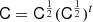 $ \mathsf{C} = {\mathsf{C}}^{\frac{1}{2}}({\mathsf{C}}^{\frac{1}{2}})^t $