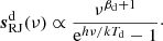 $$ \begin{aligned} {\boldsymbol{s}}^{\mathrm{d} }_{\mathrm{RJ} }(\nu ) \propto \frac{\nu ^{\beta _{\mathrm{d} }+1}}{\mathrm{e}^{h\nu /kT_{\mathrm{d} }}-1}\cdot \end{aligned} $$