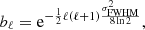 $$ \begin{aligned} b_{\ell } = \mathrm{e}^{-\frac{1}{2}\ell (\ell +1)\frac{\sigma _{\rm FWHM}^2}{8\ln 2}}, \end{aligned} $$