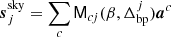 $$ \begin{aligned} {\boldsymbol{s}}^{\mathrm{sky} }_{j} = \sum _{c} \mathsf M _{{c}j}(\beta , \Delta _{\mathrm{bp} }^{j}){\boldsymbol{a}}^{c} \end{aligned} $$