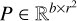 $P\, \in \,{^{b \times {r^2}}}$