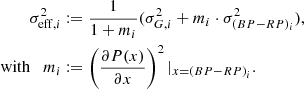 Mathematical equation: $$ \begin{aligned} \sigma _{\mathrm{eff}, i}^2&:= \frac{1}{1 + m_i} (\sigma _{G, i}^2 + m_i\cdot \sigma _{(BP-RP)_i}^2), \nonumber \\ \mathrm{with}\quad m_i&:= \left(\frac{\partial P(x)}{\partial x}\right)^2|_{{x=(BP-RP)}_i}. \end{aligned} $$