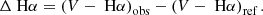 $$ \begin{aligned} \Delta \text{ H}\alpha = \left({V} - \text{ H}\alpha \right)_{\text{obs}} - \left({V} - \text{ H}\alpha \right)_{\text{ref}}. \end{aligned} $$