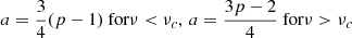 $$ \begin{aligned} a=\frac{3}{4}(p-1) \text{ for} \nu < \nu _c, \, a=\frac{3p-2}{4} \text{ for} \nu >\nu _c \end{aligned} $$